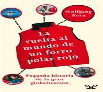  La vuelta al mundo de un forro polar rojo de Wolfgang Korn 磊 libro  gratis pdf y epub - Hola Ebook